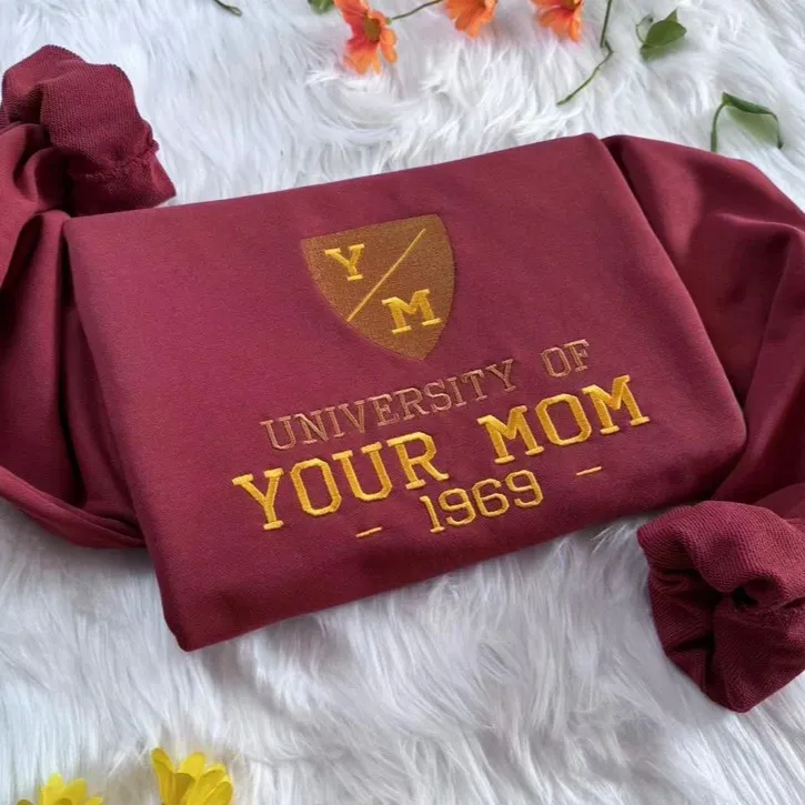 Personality Your Mom University Embroidered Sweatshirt EST 1969