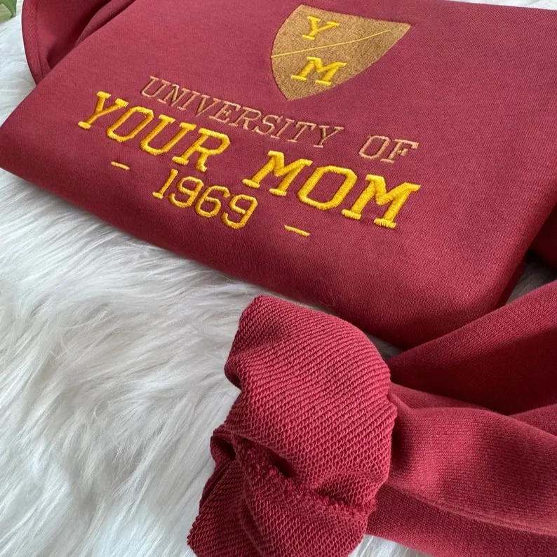 Personality Your Mom University Embroidered Sweatshirt EST 1969